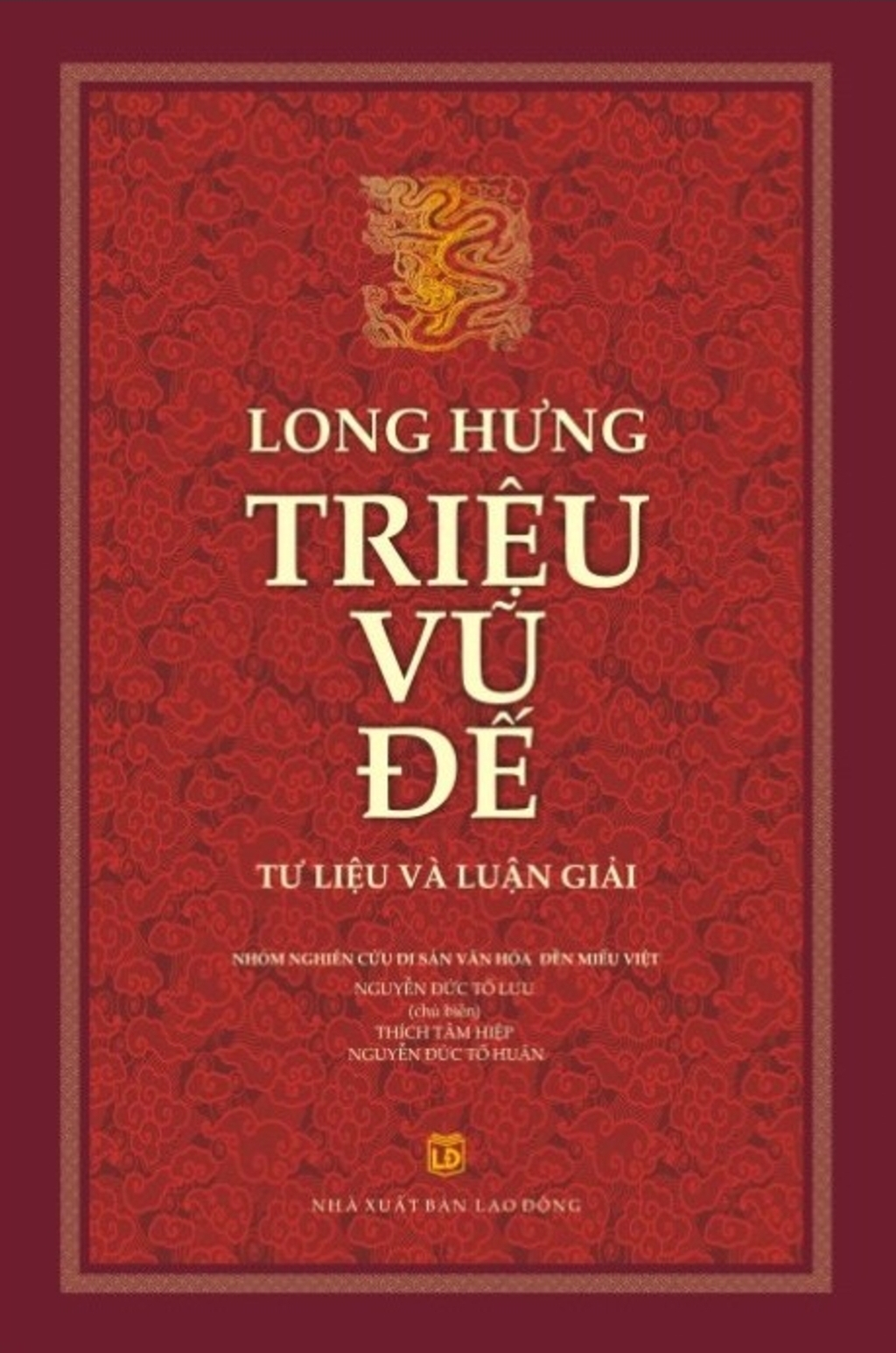 Giới thiệu sách: LONG HƯNG TRIỆU VŨ ĐẾ, TƯ LIỆU VÀ LUẬN GIẢI