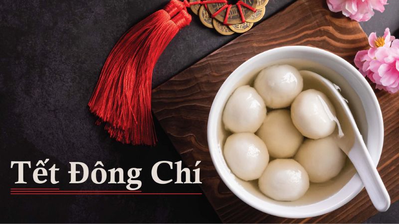 Tết Đông Chí: lễ hội truyền thống của người Hoa 